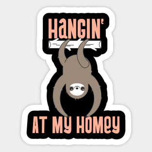 Hangin' At My Homey sloth Sticker